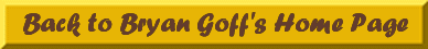 Back to Bryan Goff's Home Page (6165 bytes)