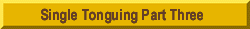 Single Tonguing Part Three
