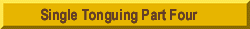 Single Tonguing  Part Four