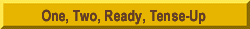 One, Two, Ready, Tense-Up